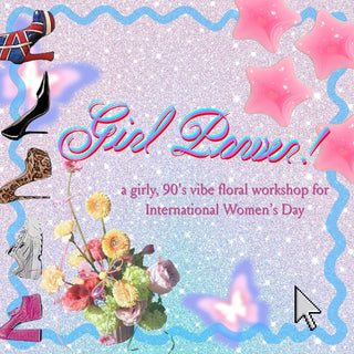 Girl Power! Floral Workshop